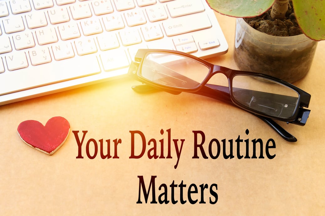 your daily routine matters concept